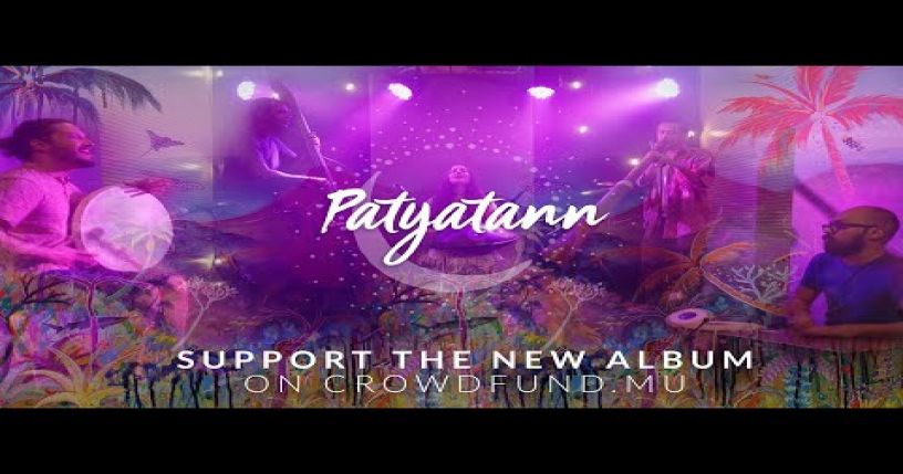 Patyatann new album ! - Crowdfund.mu
